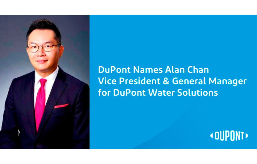 DuPont Names Alan Chan Vice President & General Manager for DuPont Water Solutions DuPont Names Alan Chan Vice President & General Manager for DuPont Water Solutions
