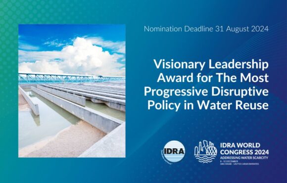 Nomination period OPEN for IDRA Visionary Leadership Award for The Most Progressive Disruptive Policy in Water Reuse